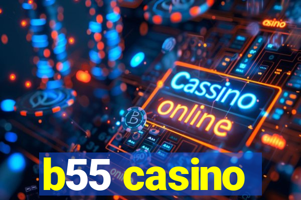 b55 casino